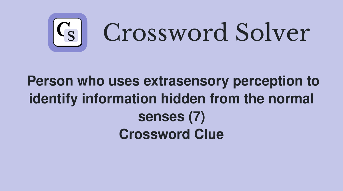 Person who uses extrasensory perception to identify information hidden